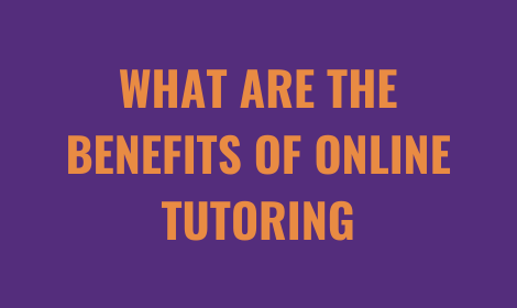 What Are The Benefits Of Online Tutoring? | Tutorwiz